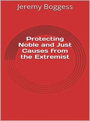 cover image of Protecting Noble and Just Causes from the Extremist (Free article where available)